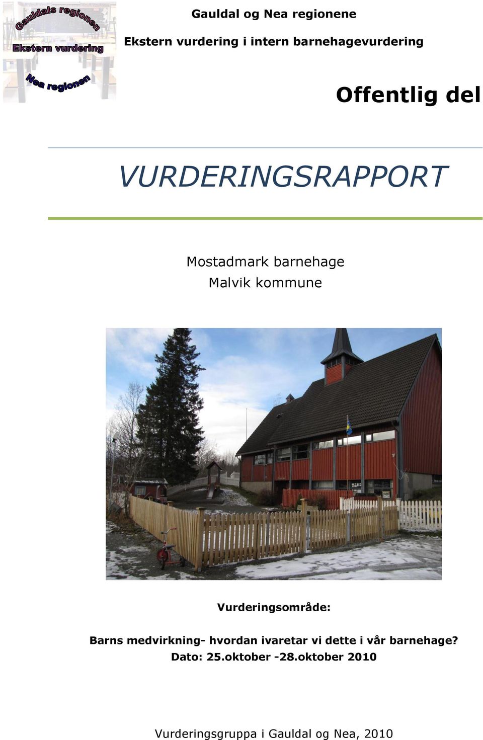 barnehage Malvik kommune Vurderingsområde: Barns medvirkning-