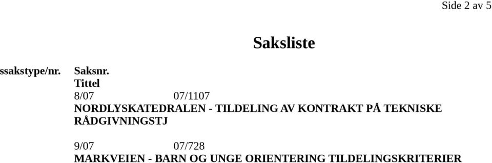 AV KONTRAKT PÅ TEKNISKE RÅDGIVNINGSTJ 9/07 07/728