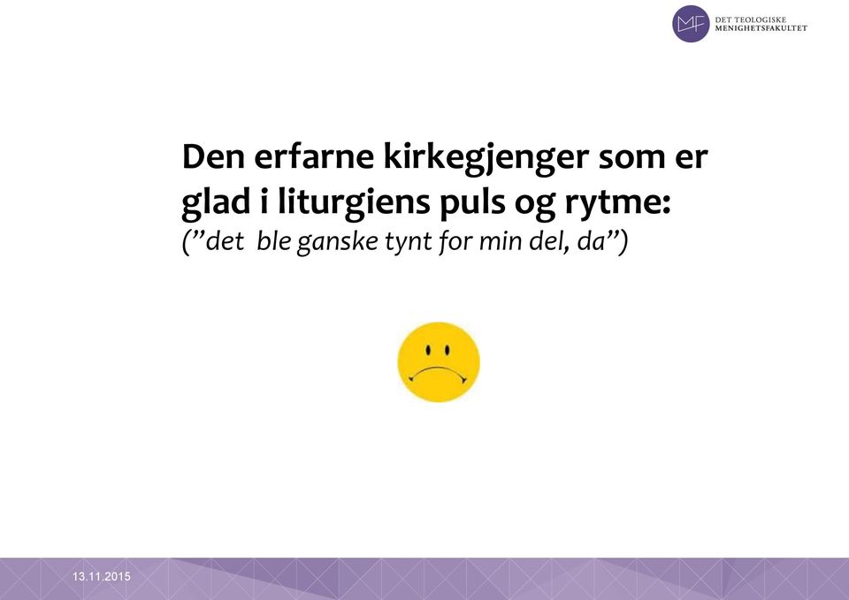 puls og rytme: ( det ble