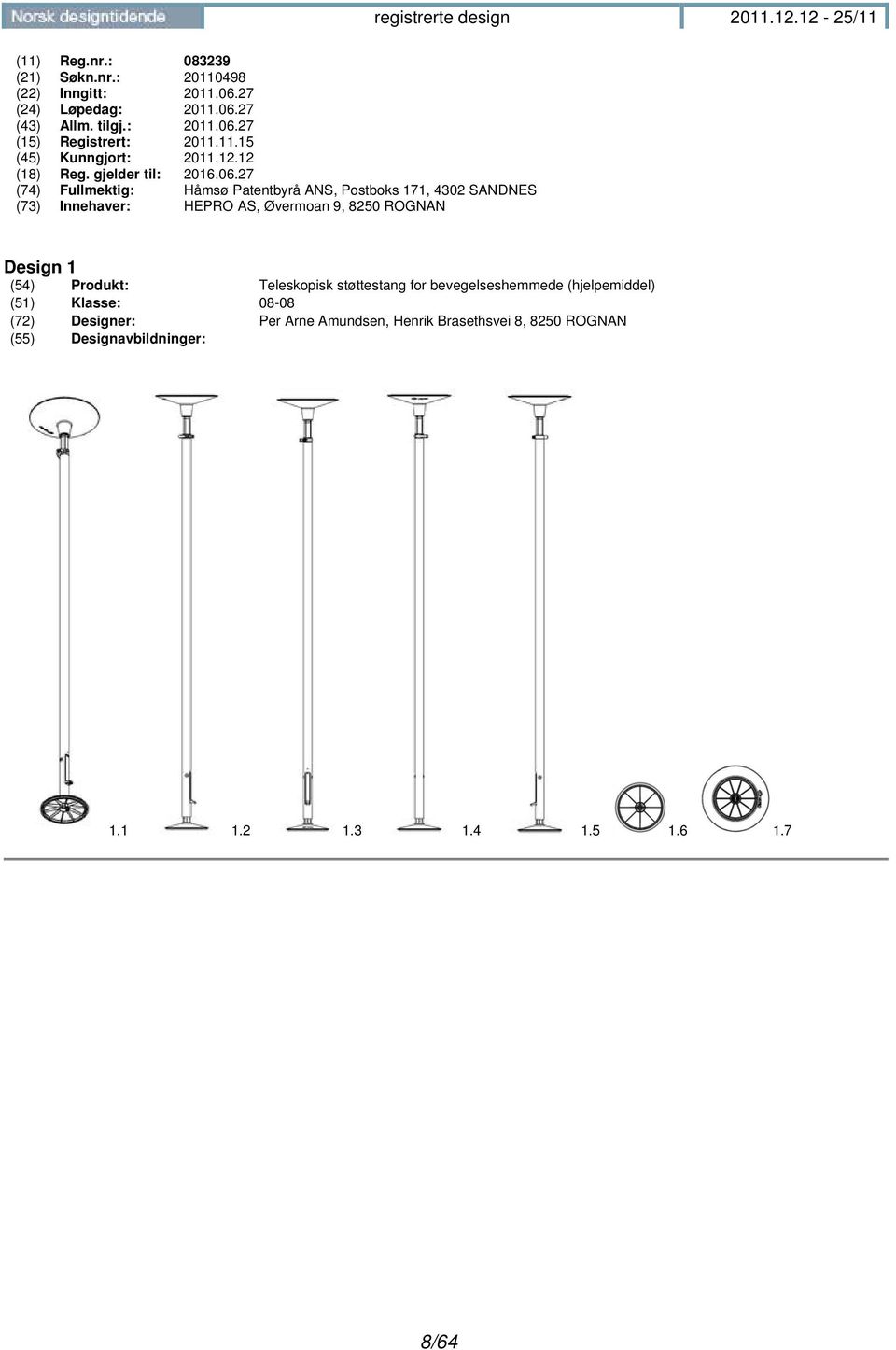 27 (74) Fullmektig: Håmsø Patentbyrå ANS, Postboks 171, 4302 SANDNES (73) Innehaver: HEPRO AS, Øvermoan 9, 8250 ROGNAN (54)