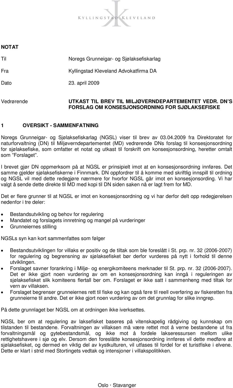 2009 fra Direktoratet for naturforvaltning (DN) til Miljøverndepartementet (MD) vedrørende DNs forslag til konsesjonsordning for sjølaksefiske, som omfatter et notat og utkast til forskrift om