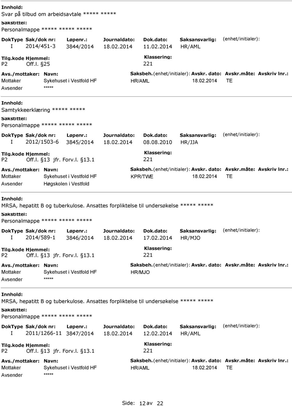 08.2010 KPR/TWE TE Høgskolen i Vestfold MRSA, hepatitt B og tuberkulose.