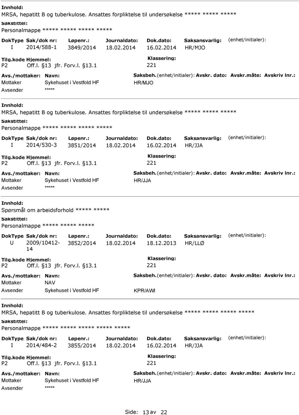 2014 Spørsmål om arbeidsforhold Sak/dok nr: 2009/10412-