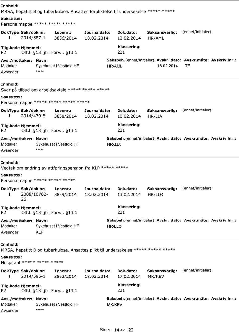 : 3859/2014 HR/LLØ HR/LLØ KLP MRSA, hepatitt B og tuberkulose.