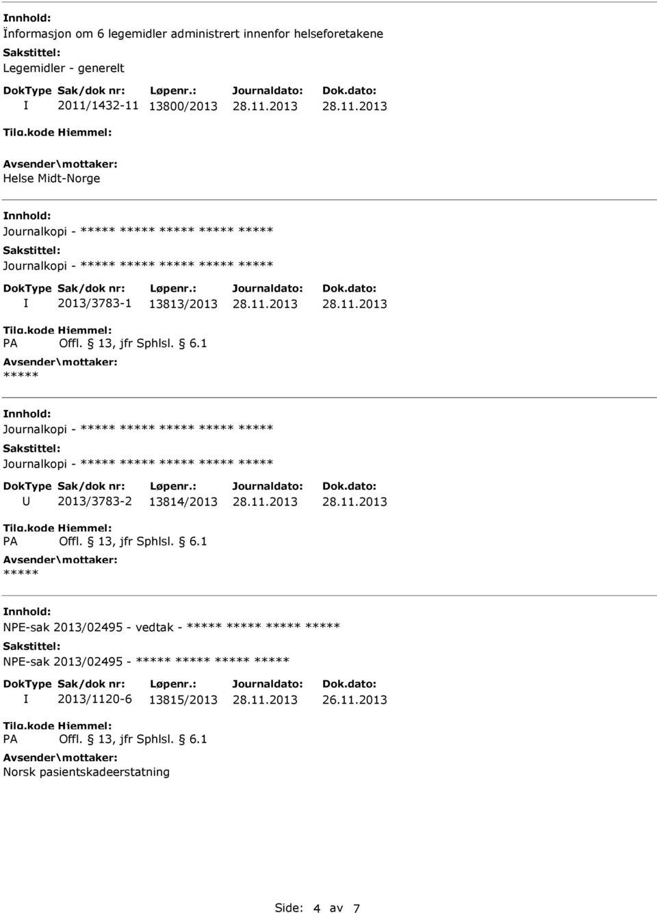 13813/2013 Journalkopi - Journalkopi - 2013/3783-2 13814/2013 NE-sak 2013/02495 - vedtak