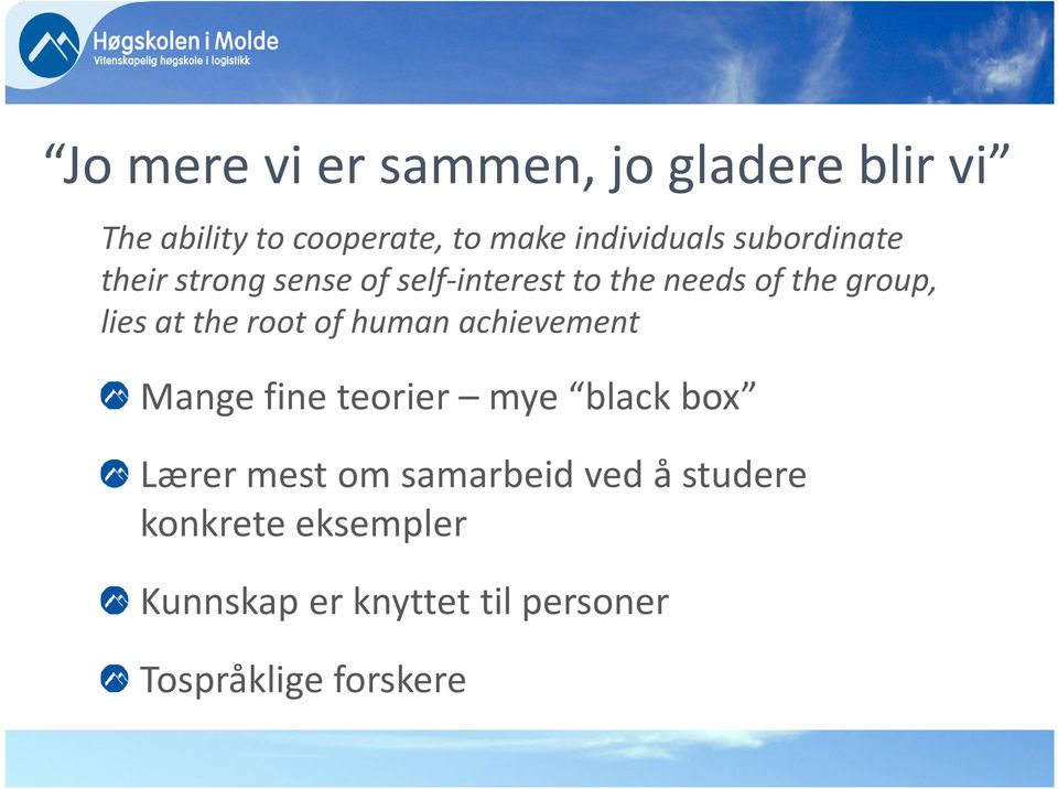 group, lies at the root of human achievement Mange fine teorier mye black box Lærer