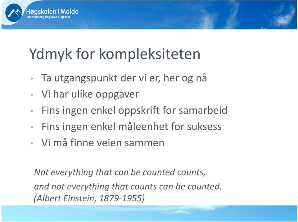 for suksess Vi må finne veien sammen Not everything that can be counted