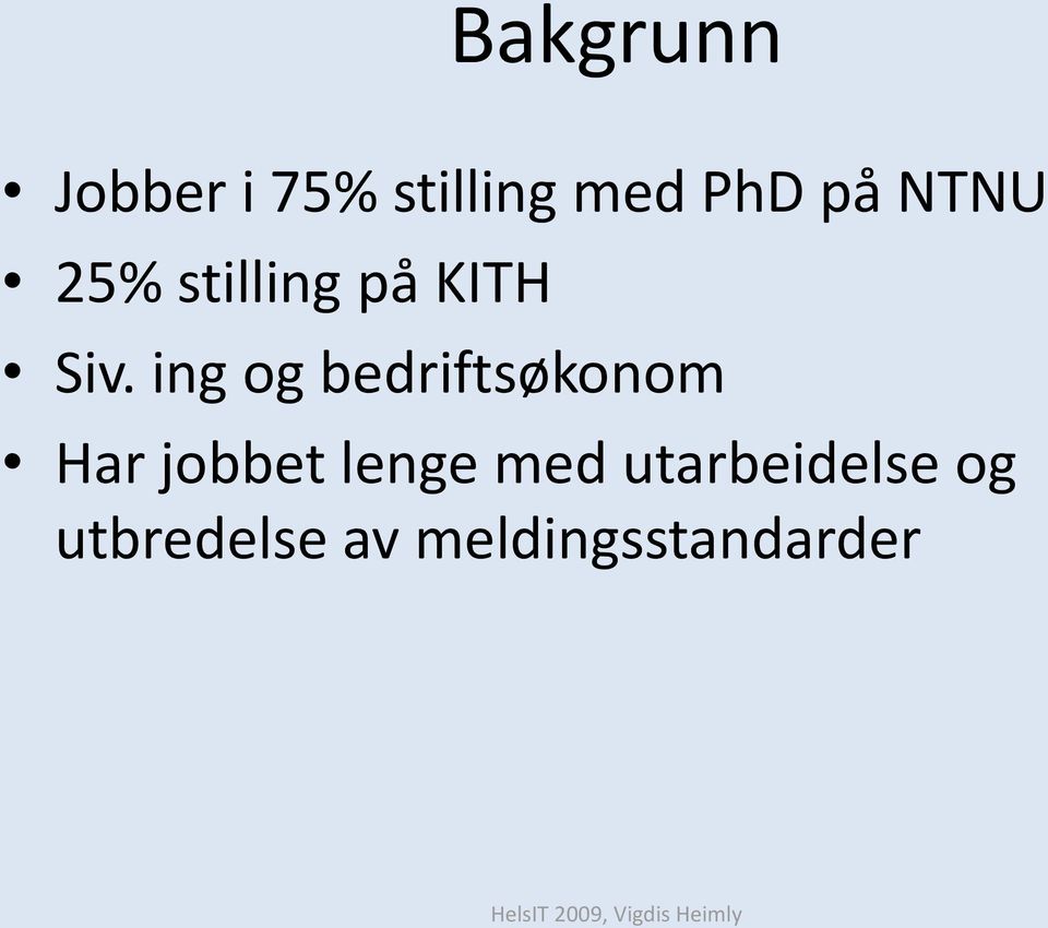 ing og bedriftsøkonom Har jobbet lenge