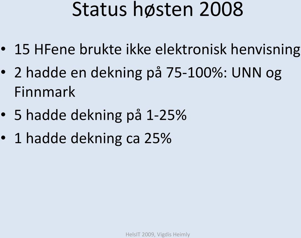 dekning på 75-100%: UNN og Finnmark 5