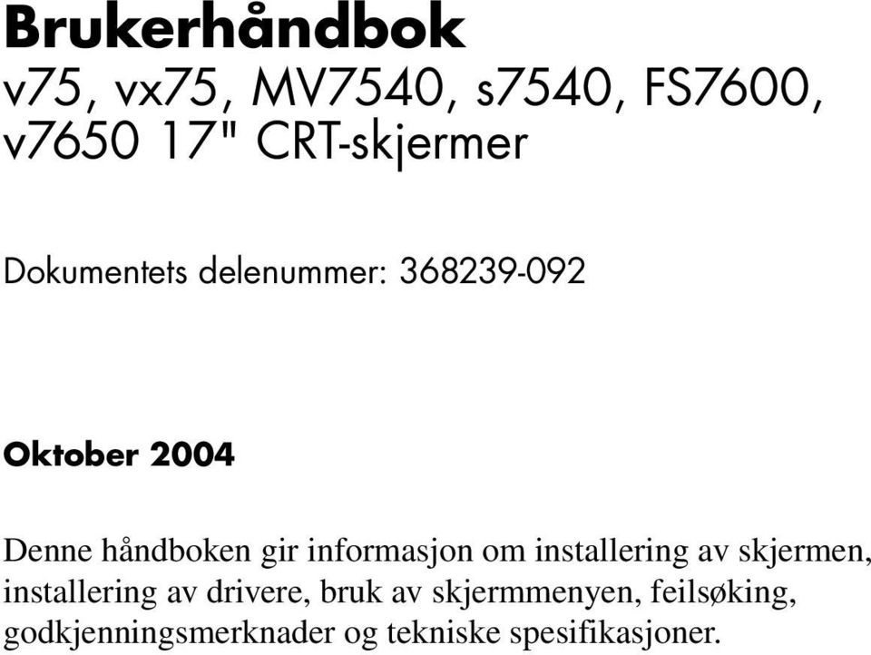 informasjon om installering av skjermen, installering av drivere, bruk