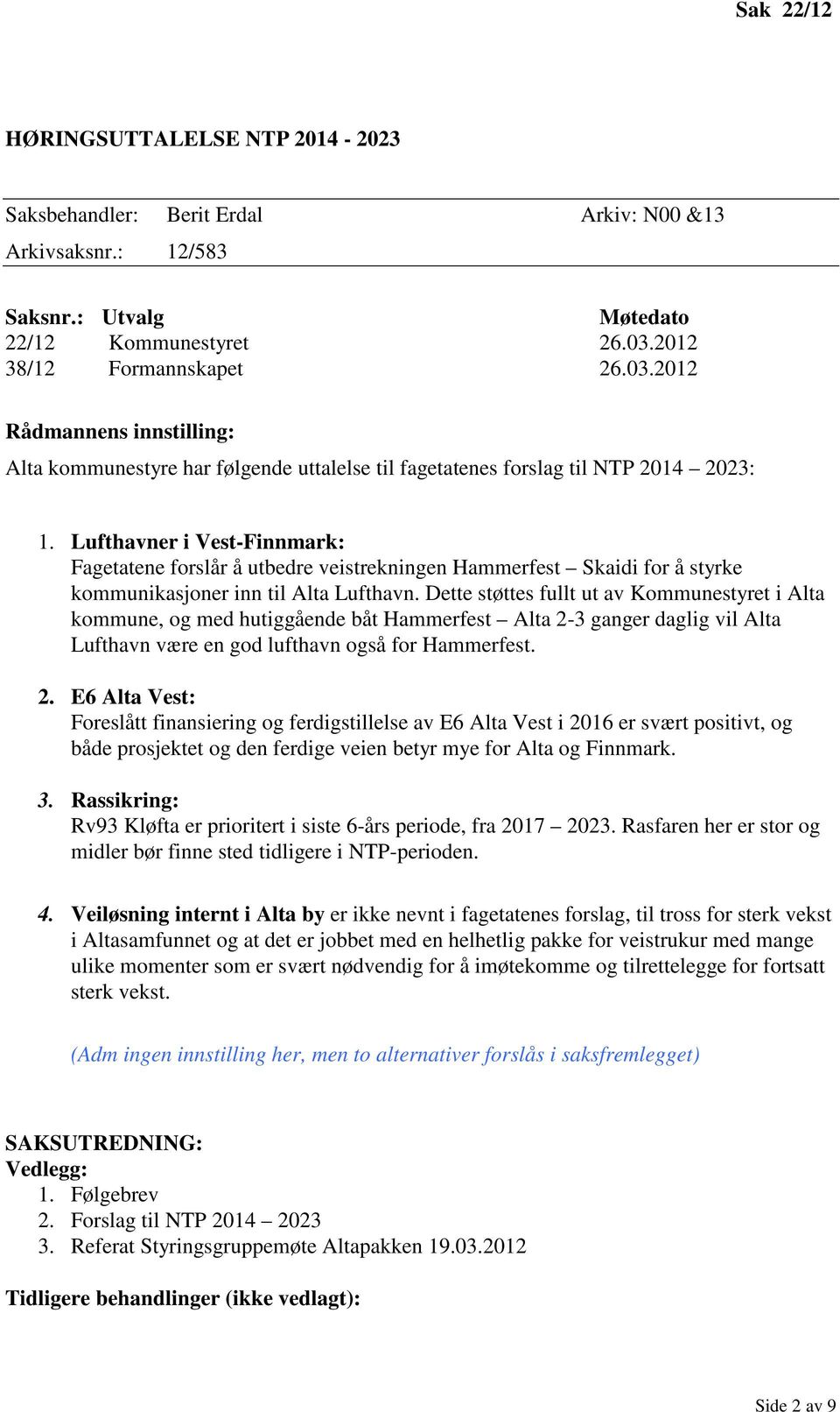 Lufthavner i Vest-Finnmark: Fagetatene forslår å utbedre veistrekningen Hammerfest Skaidi for å styrke kommunikasjoner inn til Alta Lufthavn.