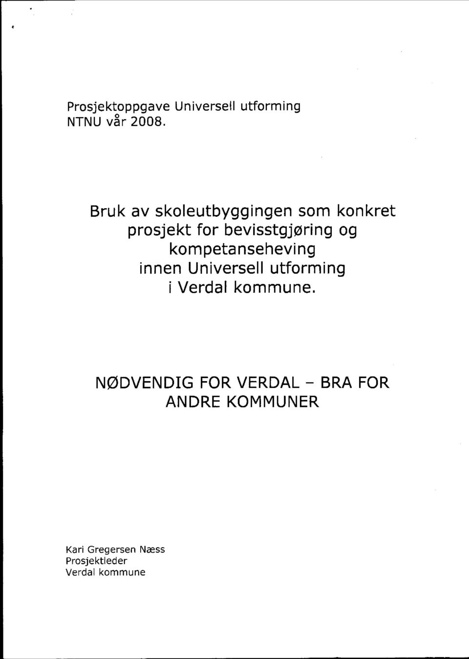 kompetanseheving innen Universell utforming i Verdal kommune.