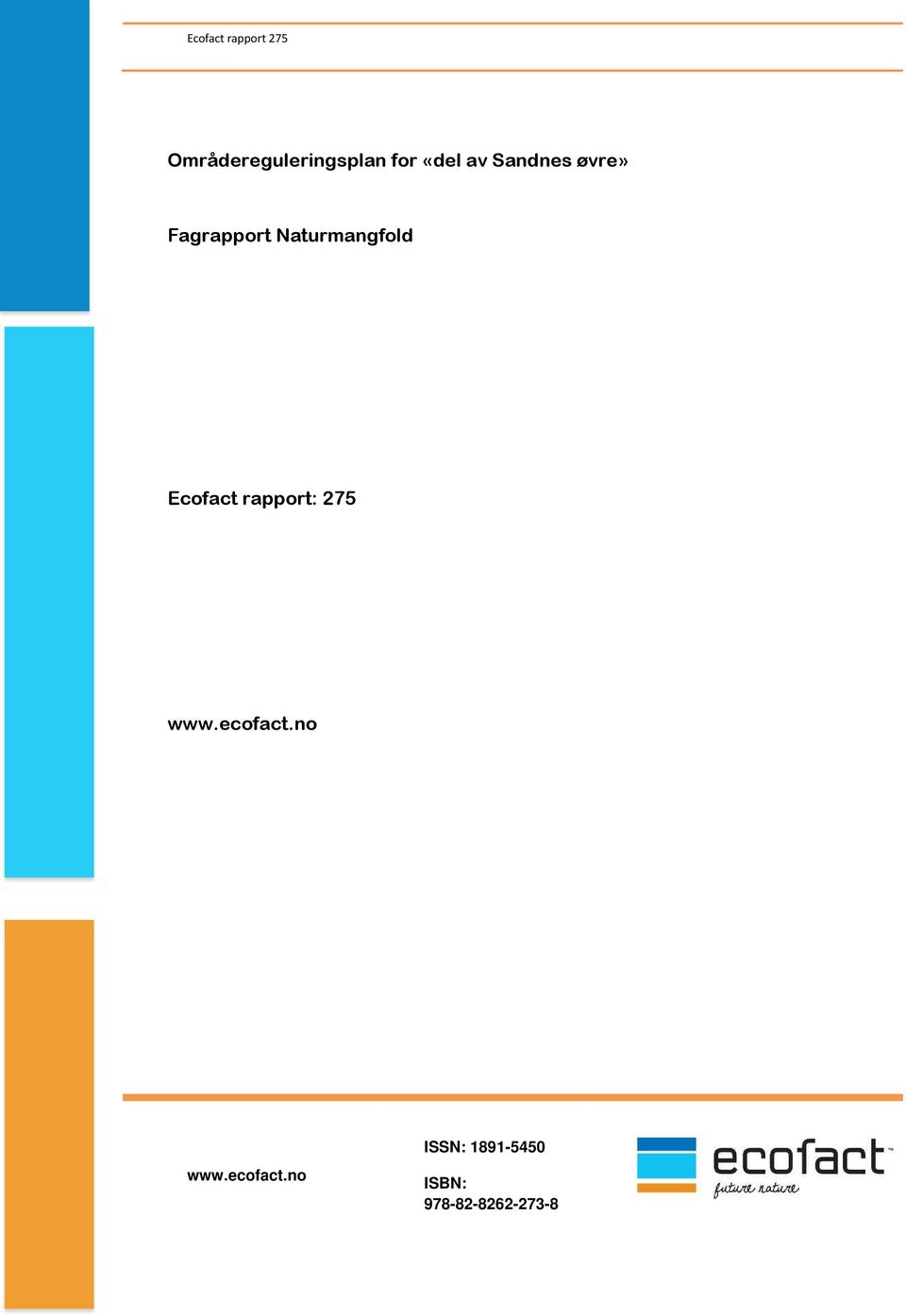 Naturmangfold Ecofact rapport: 275 www.