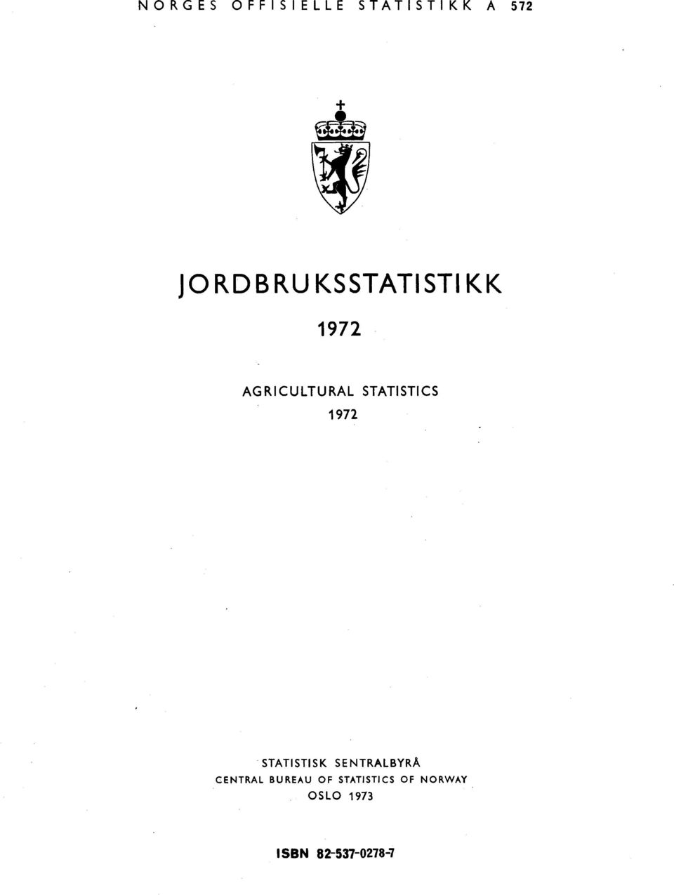 STATISTICS STATISTISK SENTRALBYRÅ CENTRAL