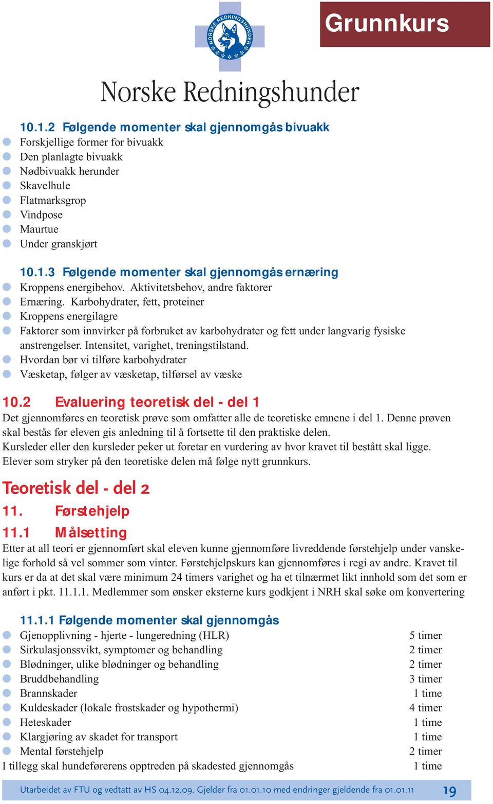 Intensitet, varighet, treningstilstand. Hvordan bør vi tilføre karbohydrater Væsketap, følger av væsketap, tilførsel av væske 10.