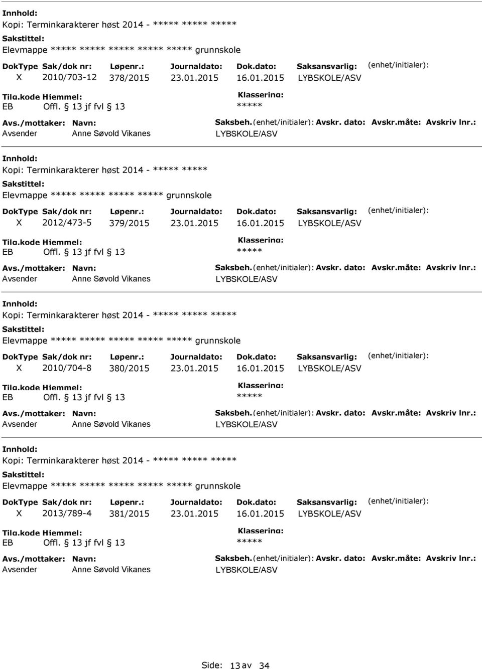 Kopi: Terminkarakterer høst 2014 - Elevmappe grunnskole 2010/704-8 380/2015