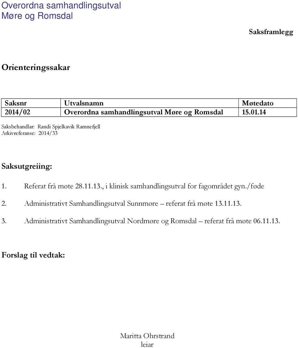 Referat frå møte 28.11.13., i klinisk samhandlingsutval for fagområdet gyn./føde 2.