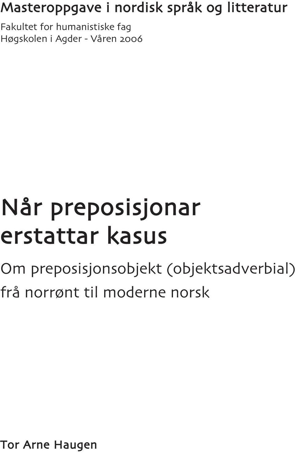 r preposisjonar erstattar kasus Om preposisjonsobjekt