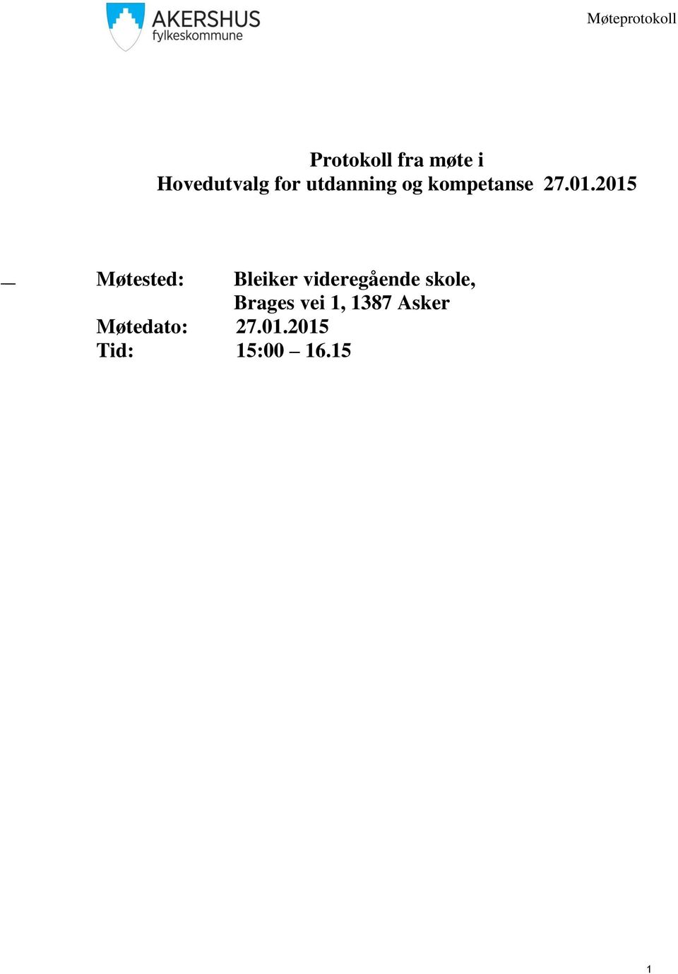 2015 Møtested: Bleiker videregående skole,