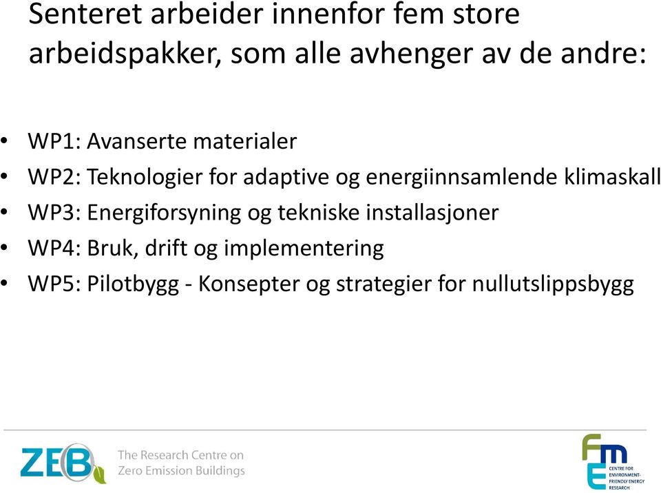 energiinnsamlende klimaskall WP3: Energiforsyning og tekniske installasjoner