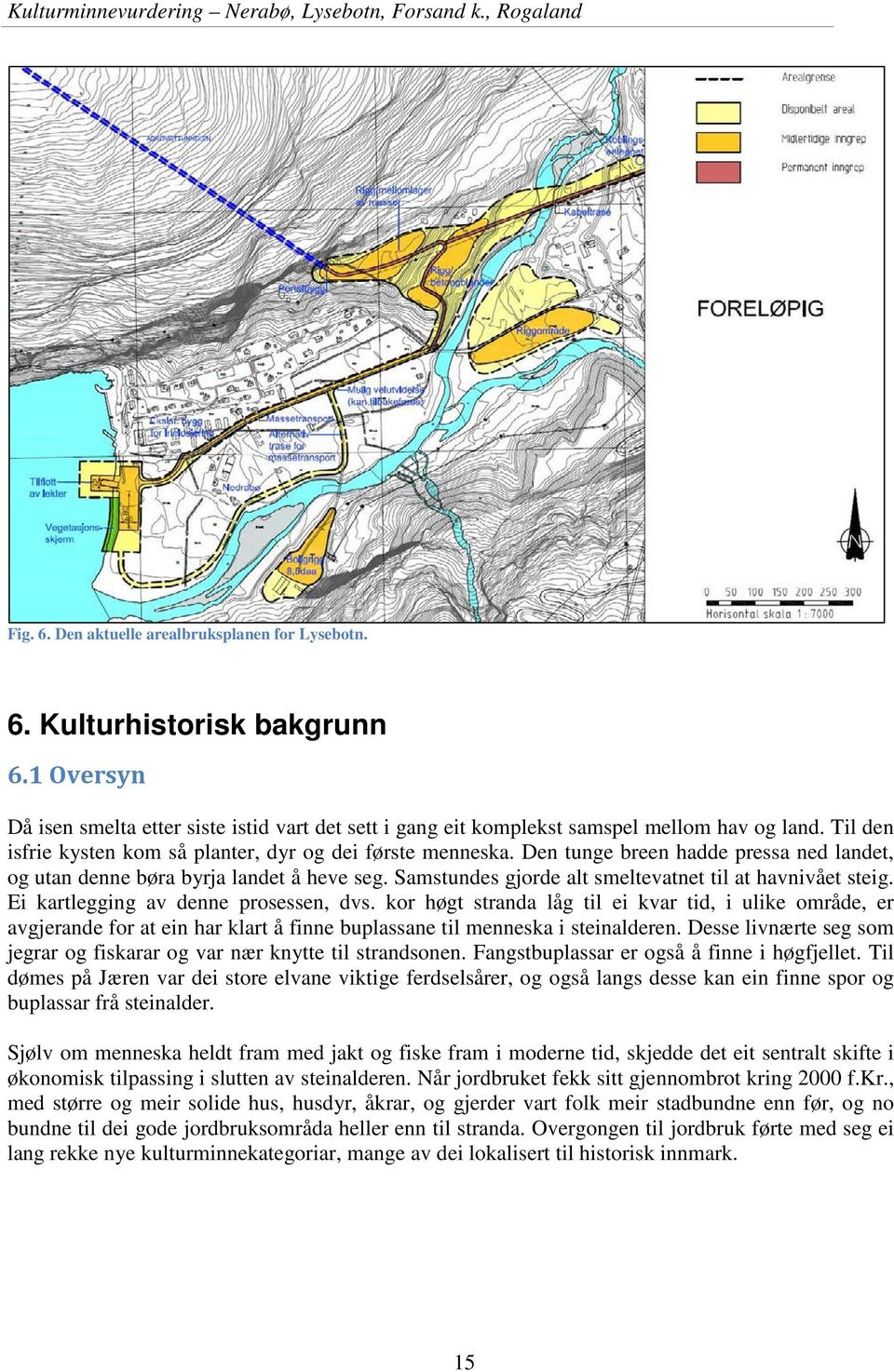 Samstundes gjorde alt smeltevatnet til at havnivået steig. Ei kartlegging av denne prosessen, dvs.