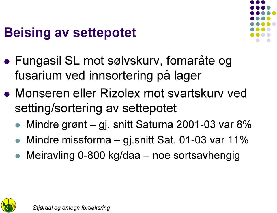 setting/sortering av settepotet Mindre grønt gj.