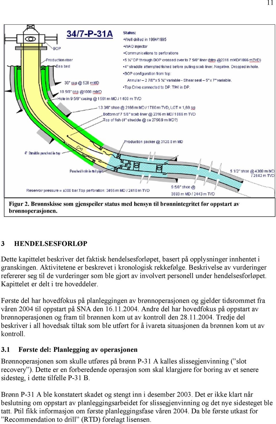 Beskrivelse av vurderinger refererer seg til de vurderinger som ble gjort av involvert personell under hendelsesforløpet. Kapittelet er delt i tre hoveddeler.