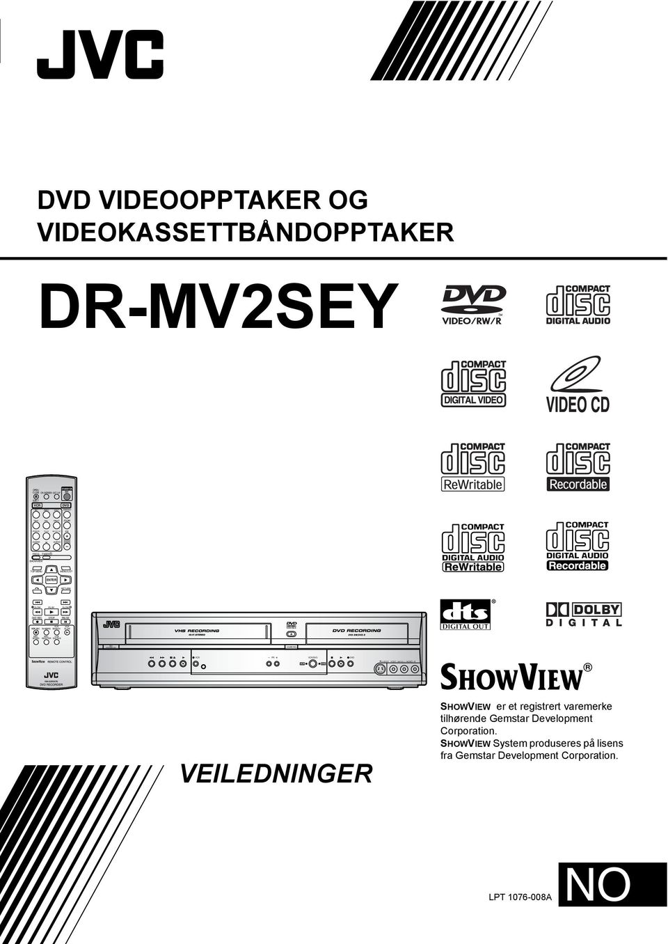DUBBING SEARCH SLOW REC SPEED REC MONITOR VCR SYSTEM DUBBING VCR PR VCR/ VCR S-VIDEO VIDEO (MO) L-AUDIO-R R VEILEDNINGER SHOWVIEW er et