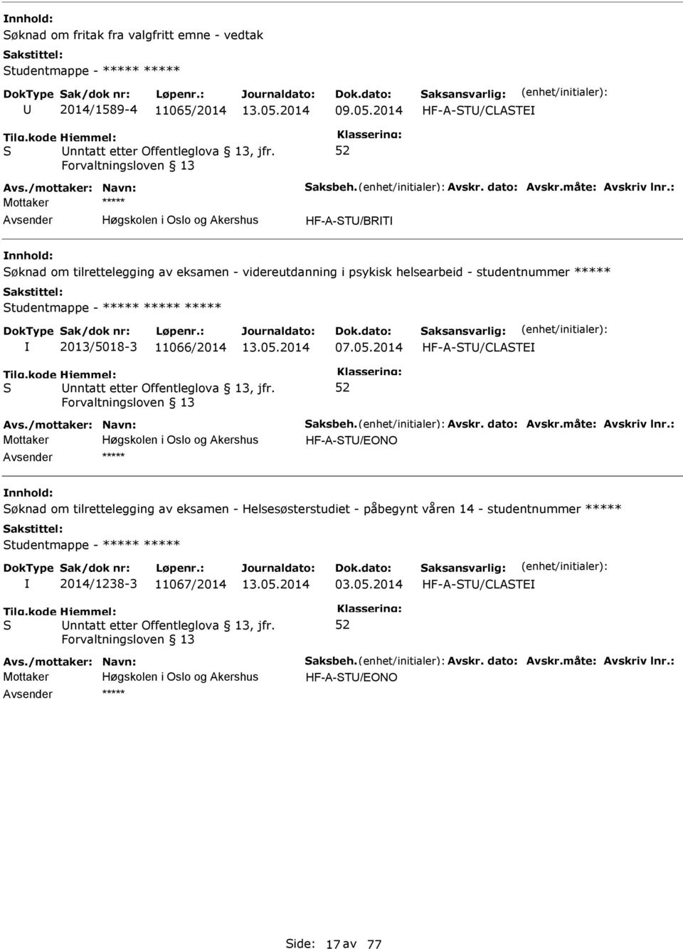 2014 HF-A-T/CLATE Avs./mottaker: Navn: aksbeh. Avskr. dato: Avskr.måte: Avskriv lnr.