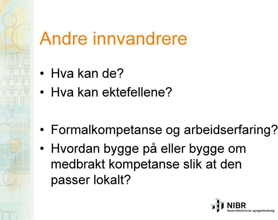 Formalkompetanse og arbeidserfaring?