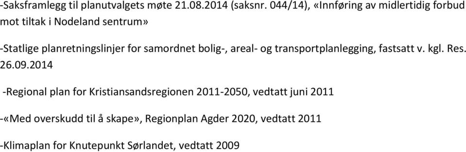 samordnet bolig-, areal- og transportplanlegging, fastsatt v. kgl. Res. 26.09.