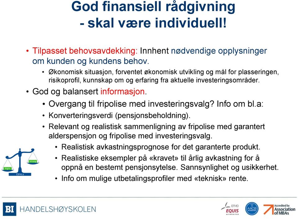 Overgang til fripolise med investeringsvalg? Info om bl.a: Konverteringsverdi (pensjonsbeholdning).