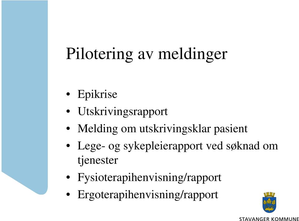 pasient Lege- og sykepleierapport ved søknad om