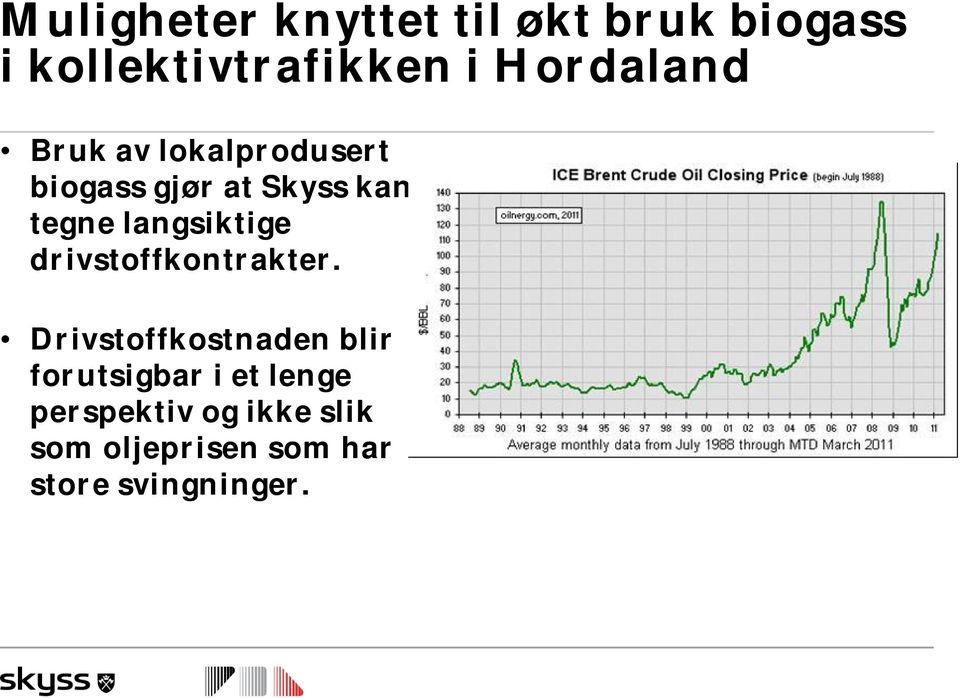 langsiktige drivstoffkontrakter.