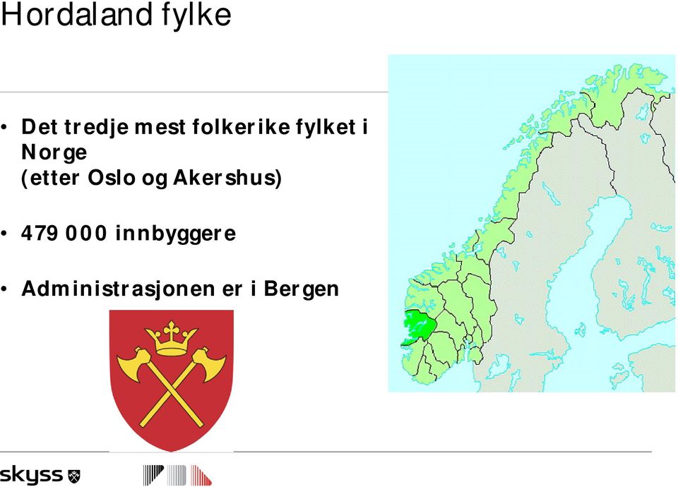 Oslo og Akershus) 479 000