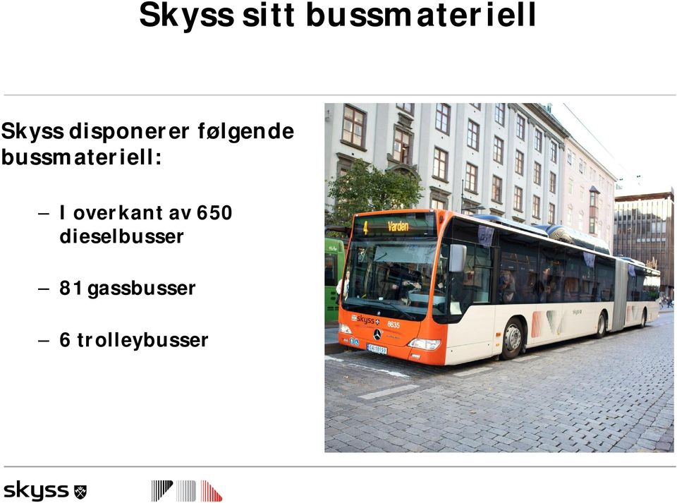 bussmateriell: I overkant av