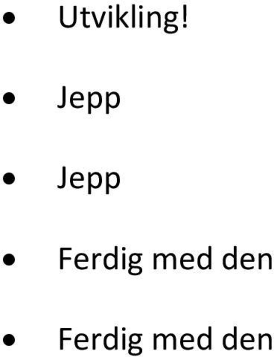 Ferdig med