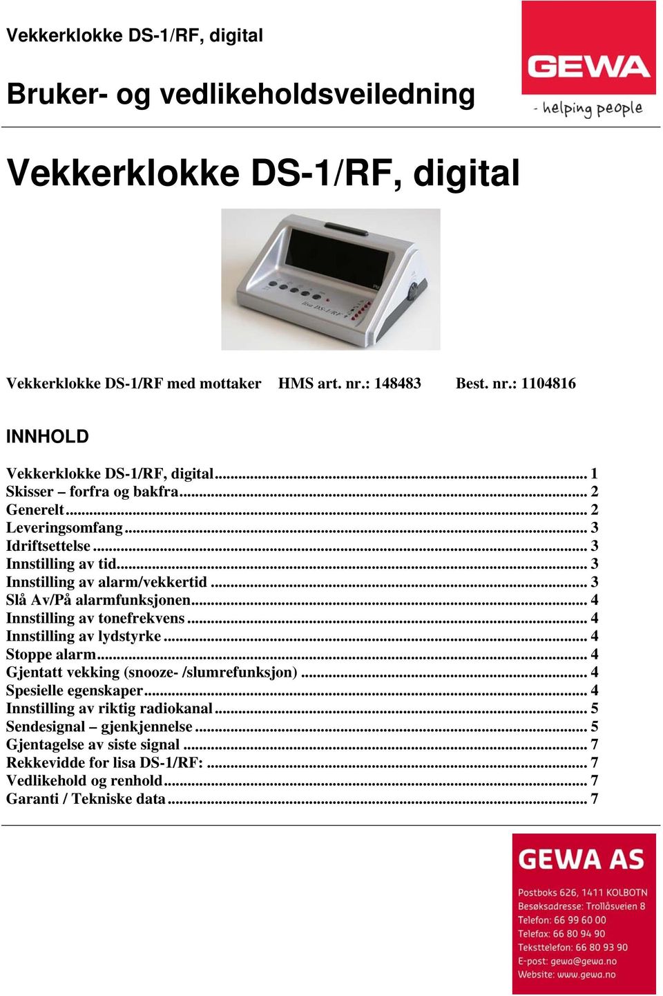 .. 3 Innstilling av alarm/vekkertid... 3 Slå Av/På alarmfunksjonen... 4 Innstilling av tonefrekvens... 4 Innstilling av lydstyrke... 4 Stoppe alarm.