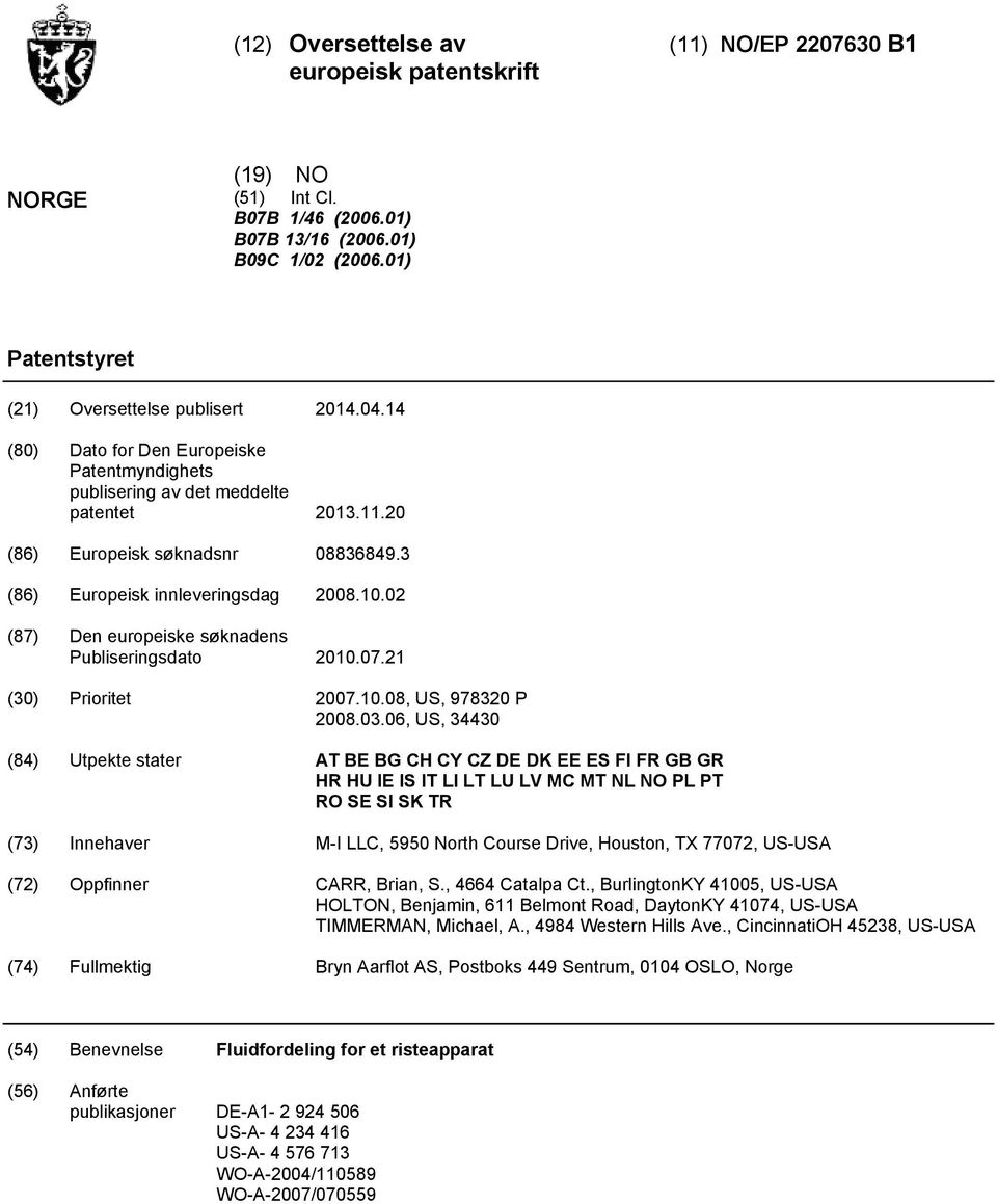 .02 (87) Den europeiske søknadens Publiseringsdato.07.21 () Prioritet 07..08, US, 9783 P 08.03.