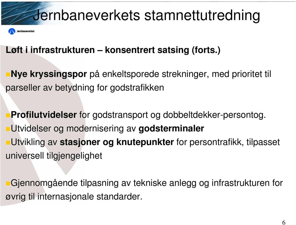 Profilutvidelser for godstransport og dobbeltdekker-persontog.