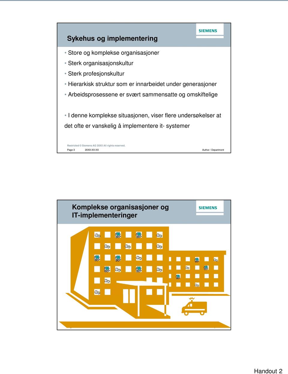 svært sammensatte og omskiftelige I denne komplekse situasjonen, viser flere undersøkelser at det