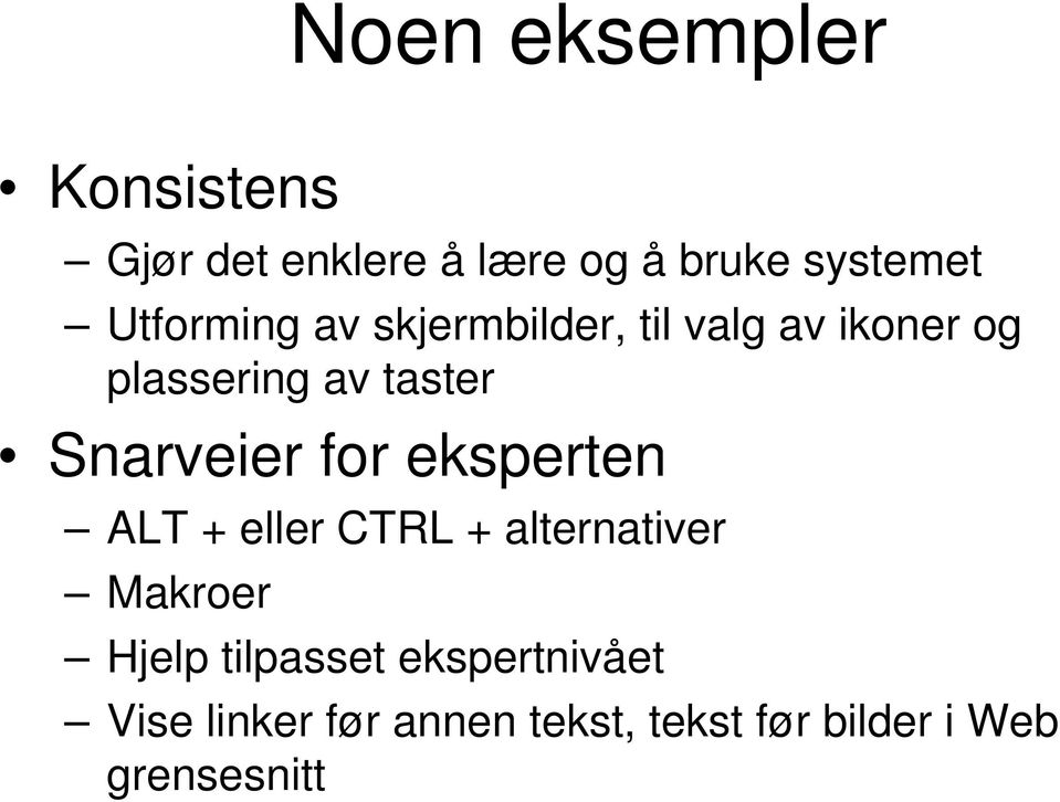 Snarveier for eksperten ALT + eller CTRL + alternativer Makroer Hjelp