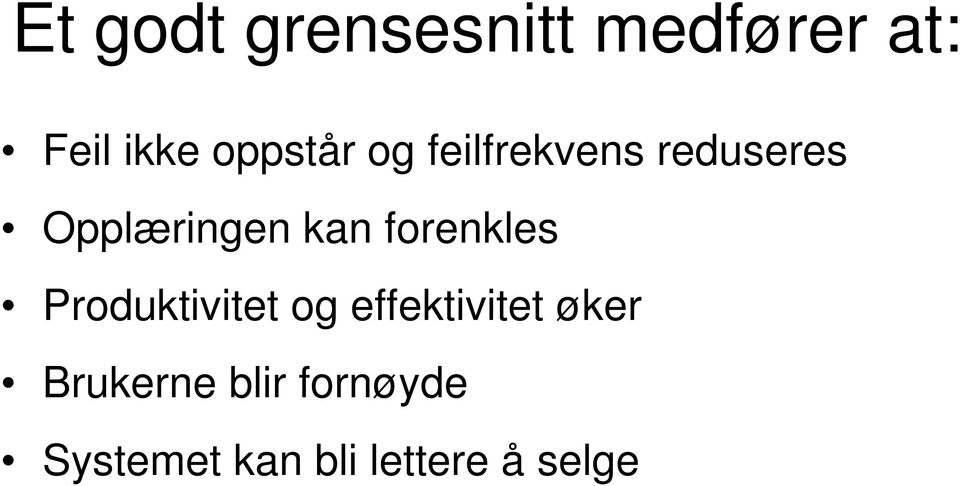 kan forenkles Produktivitet og effektivitet øker