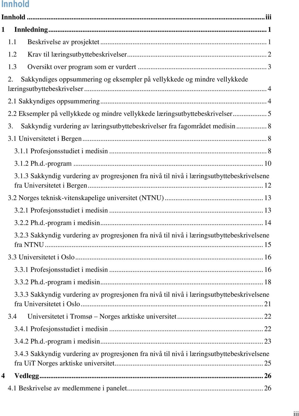 .. 5 3. Sakkyndig vurdering av læringsutbyttebeskrivelser fra fagområdet medisin... 8 3.1 