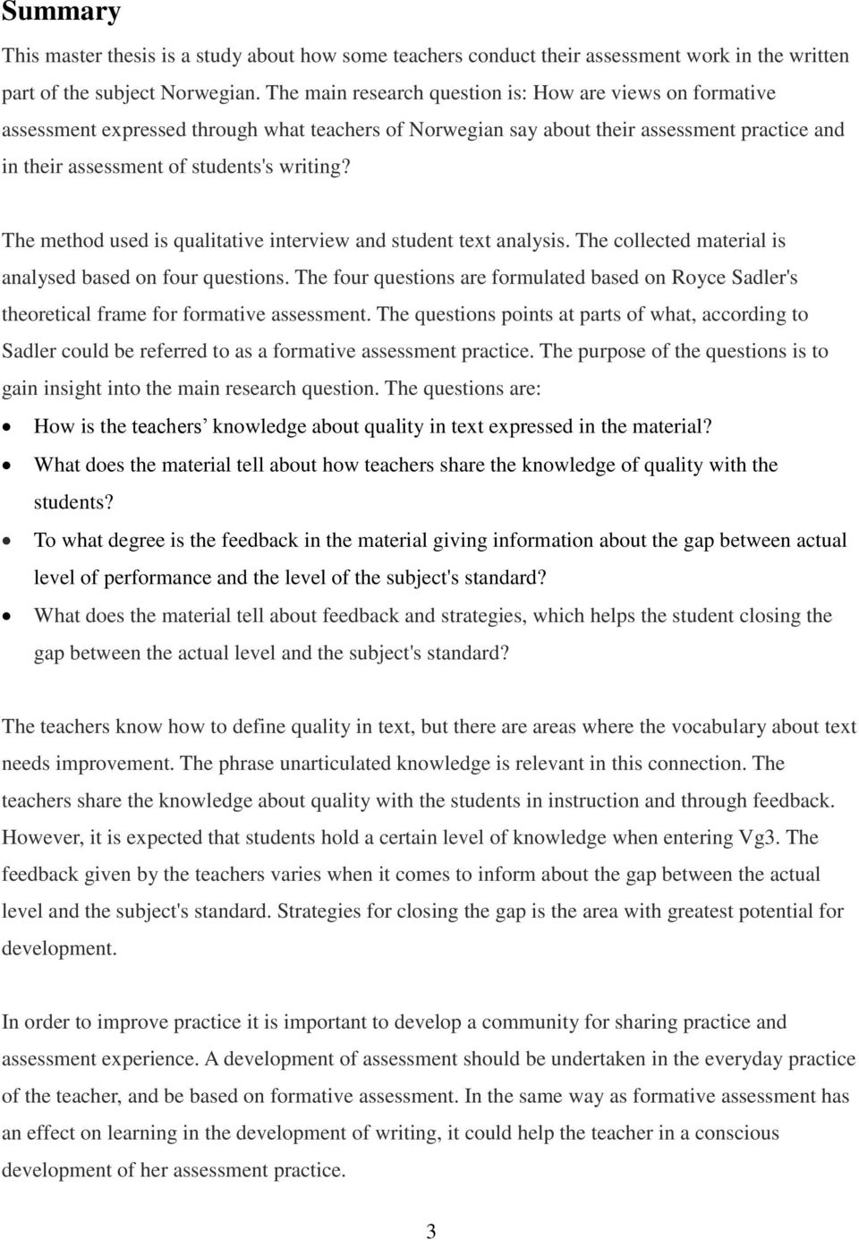 The method used is qualitative interview and student text analysis. The collected material is analysed based on four questions.