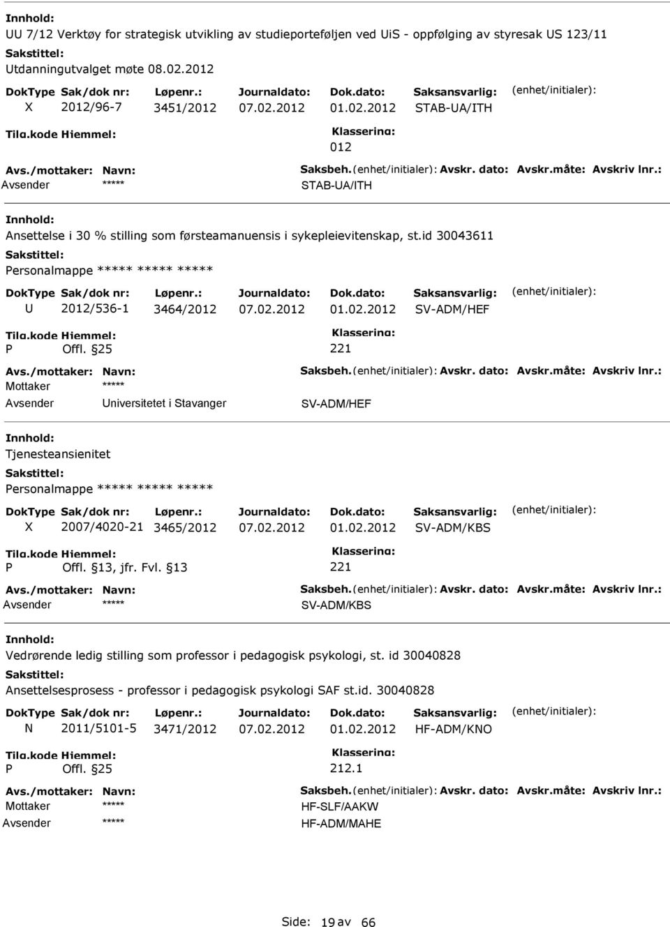 25 221 niversitetet i tavanger V-ADM/HEF Tjenesteansienitet ersonalmappe 2007/4020