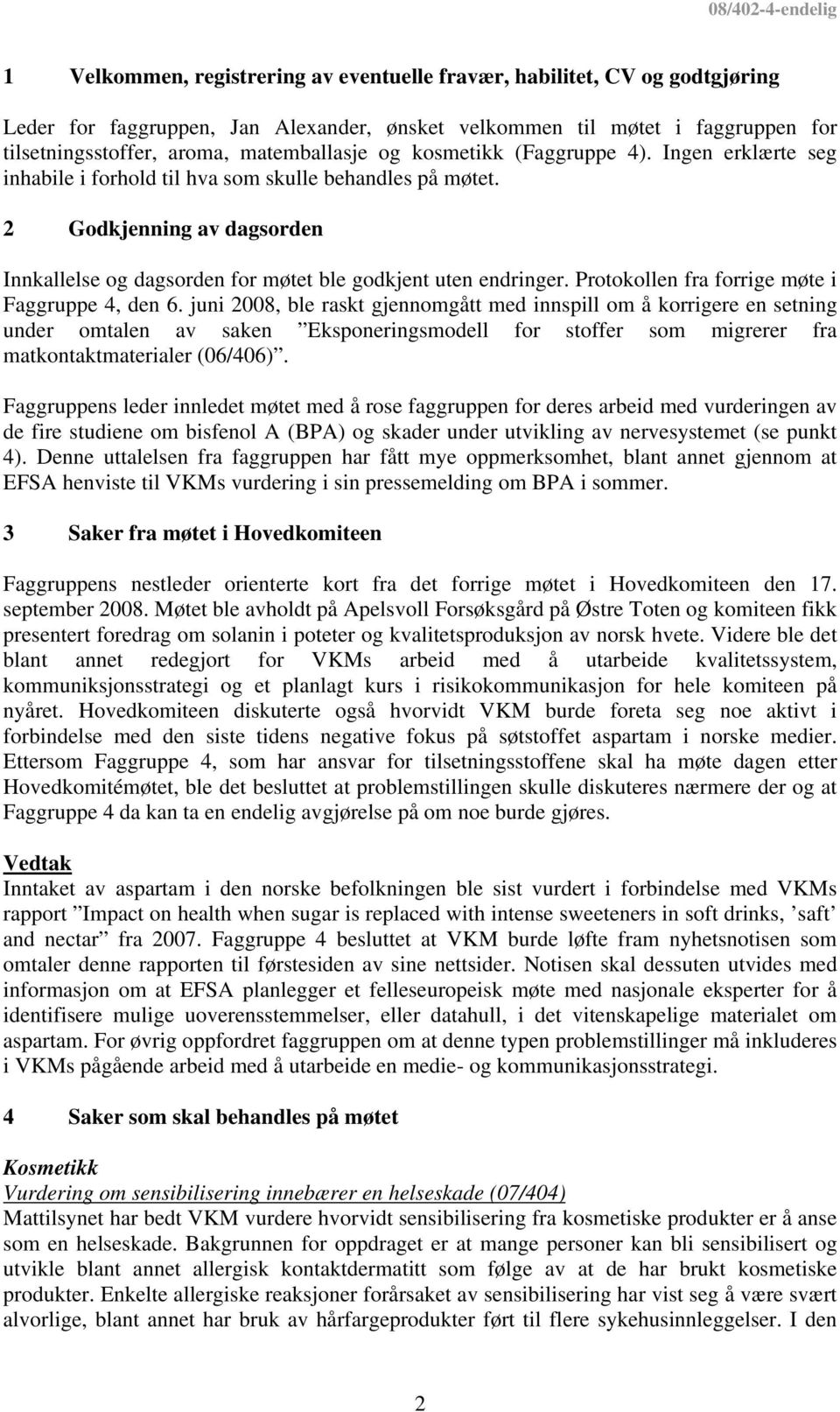 Protokollen fra forrige møte i Faggruppe 4, den 6.