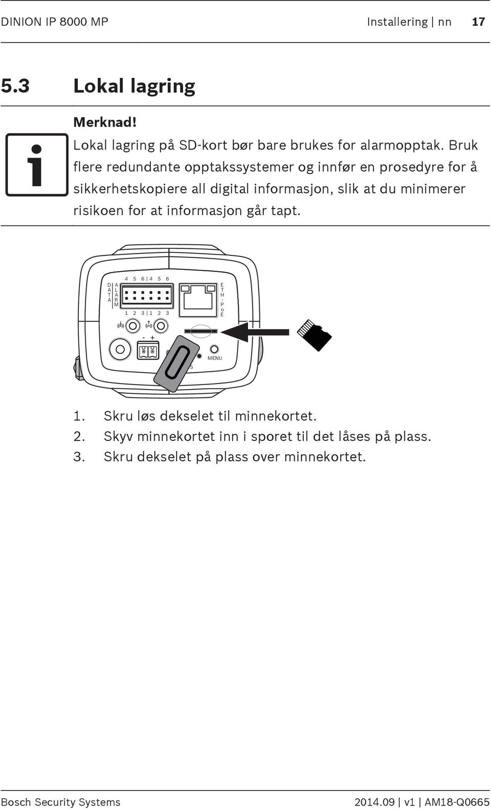 risikoen for at informasjon går tapt. D T L R M 4 5 6 4 5 6 1 2 3 1 2 3 E T H - P o E - + MENU CVBS 1.