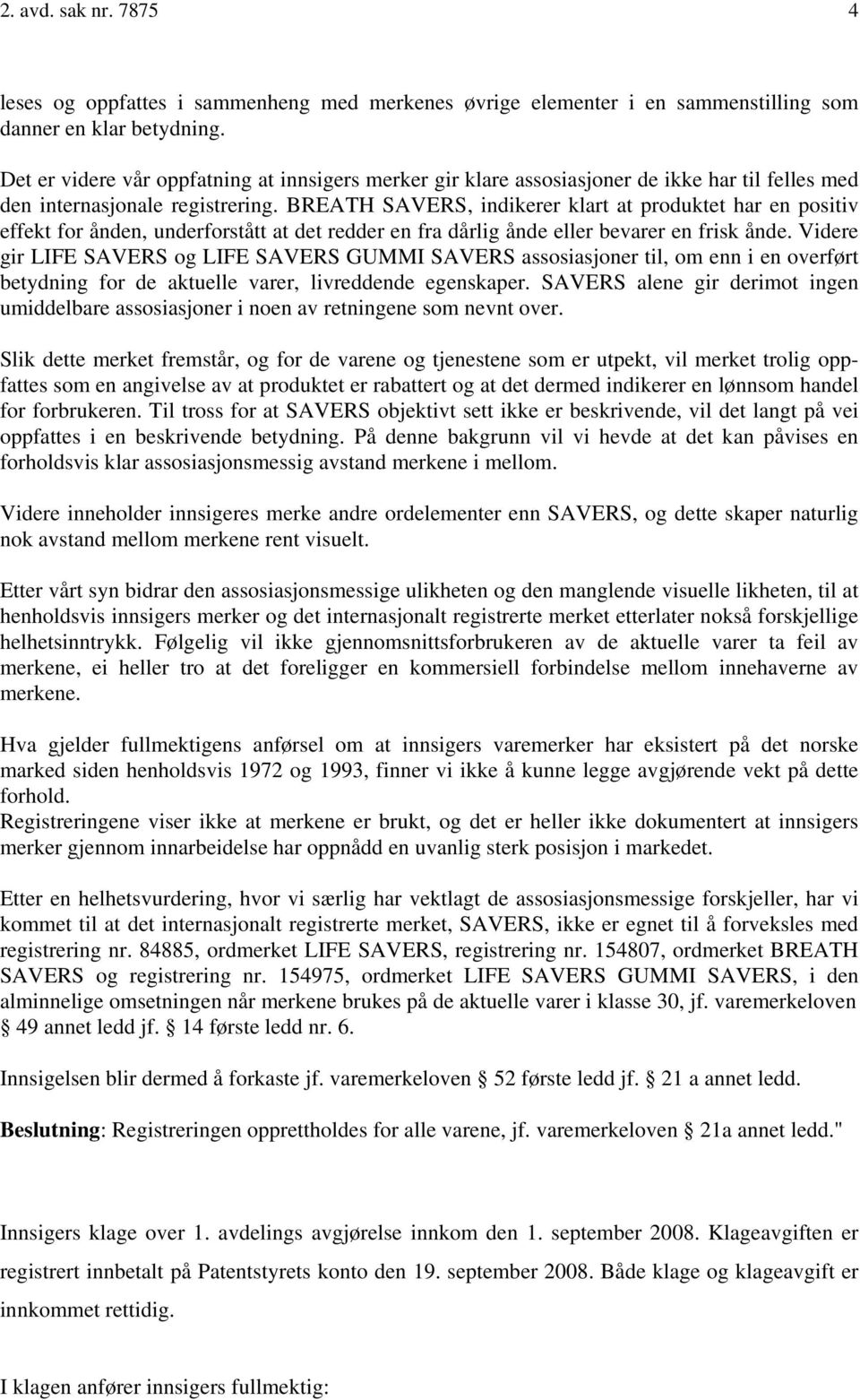 BREATH SAVERS, indikerer klart at produktet har en positiv effekt for ånden, underforstått at det redder en fra dårlig ånde eller bevarer en frisk ånde.