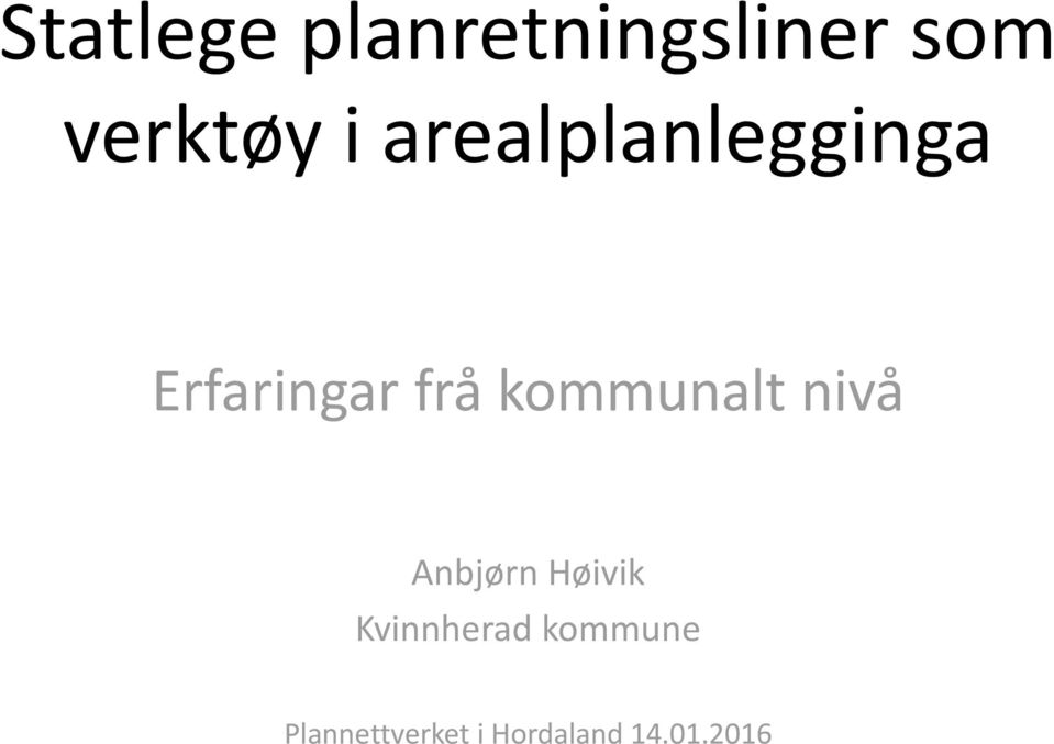 kommunalt nivå Anbjørn Høivik